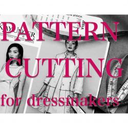 Pattern cutting for Dressmakers