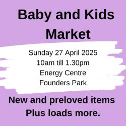 Baby and Kids Market Sunday, 27th April 2025